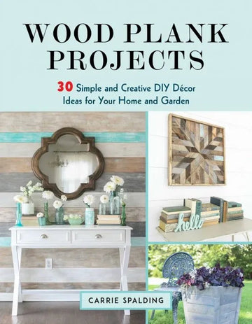 Wood Plank Projects: 30 Simple and Creative DIY Décor Ideas for - download pdf